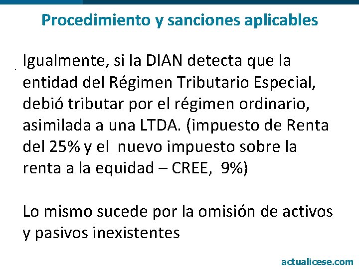 Procedimiento y sanciones aplicables. Igualmente, si la DIAN detecta que la entidad del Régimen