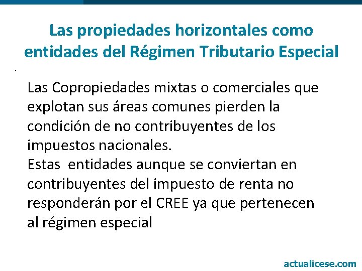 . Las propiedades horizontales como entidades del Régimen Tributario Especial Las Copropiedades mixtas o