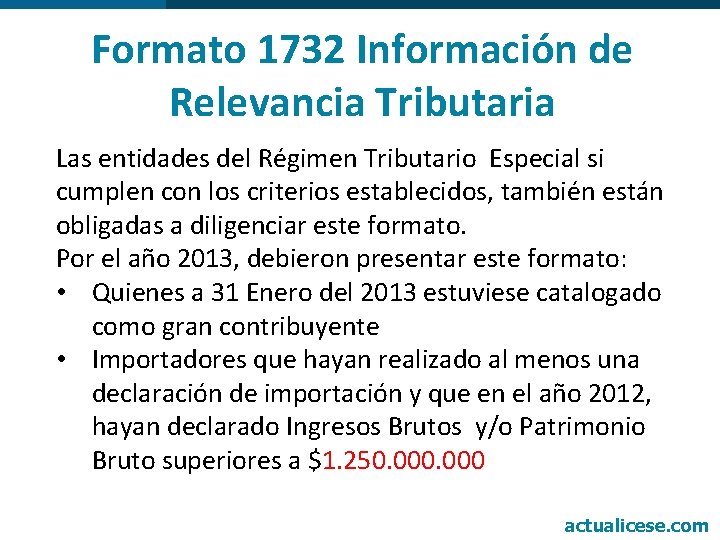 Formato 1732 Información de Relevancia Tributaria Las entidades del Régimen Tributario Especial si cumplen