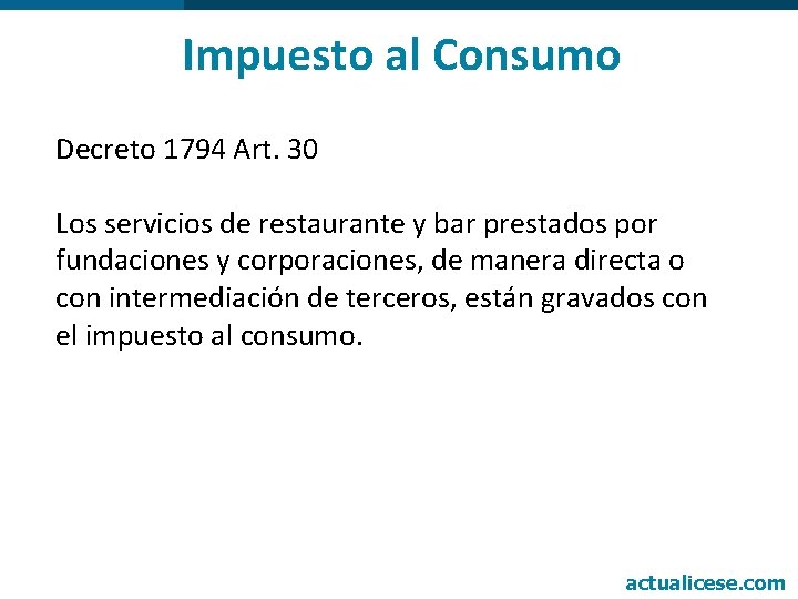 Impuesto al Consumo Decreto 1794 Art. 30 Los servicios de restaurante y bar prestados