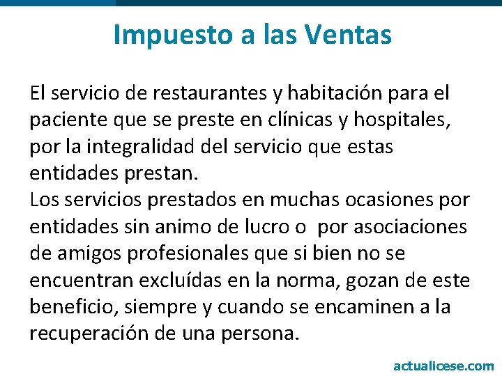 Impuesto a las Ventas El servicio de restaurantes y habitación para el paciente que