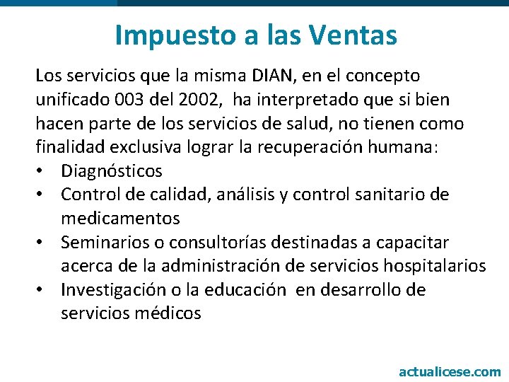 Impuesto a las Ventas Los servicios que la misma DIAN, en el concepto unificado