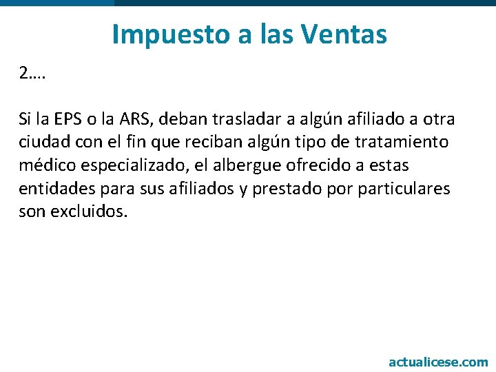 Impuesto a las Ventas 2…. Si la EPS o la ARS, deban trasladar a