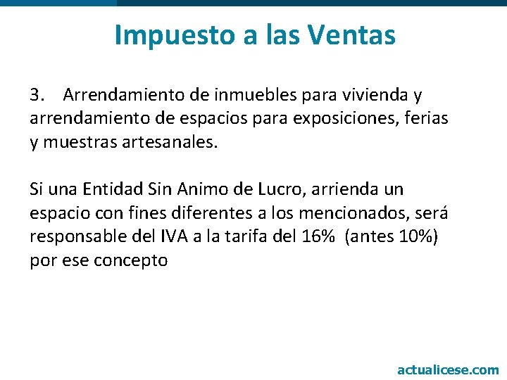 Impuesto a las Ventas 3. Arrendamiento de inmuebles para vivienda y arrendamiento de espacios