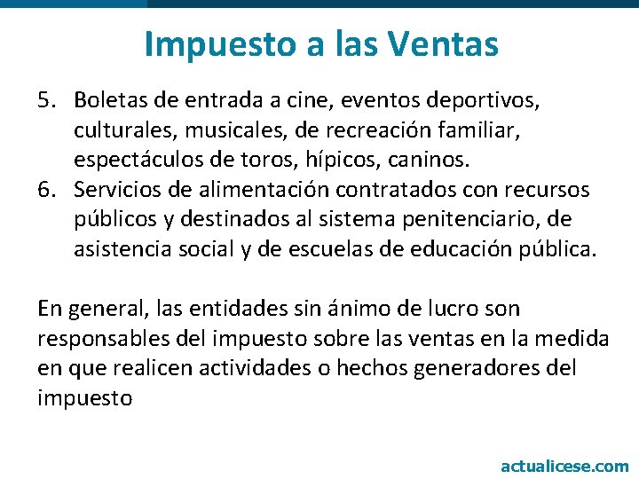 Impuesto a las Ventas 5. Boletas de entrada a cine, eventos deportivos, culturales, musicales,