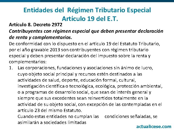 Entidades del Régimen Tributario Especial Artículo 19 del E. T. Artículo 8. Decreto 2972