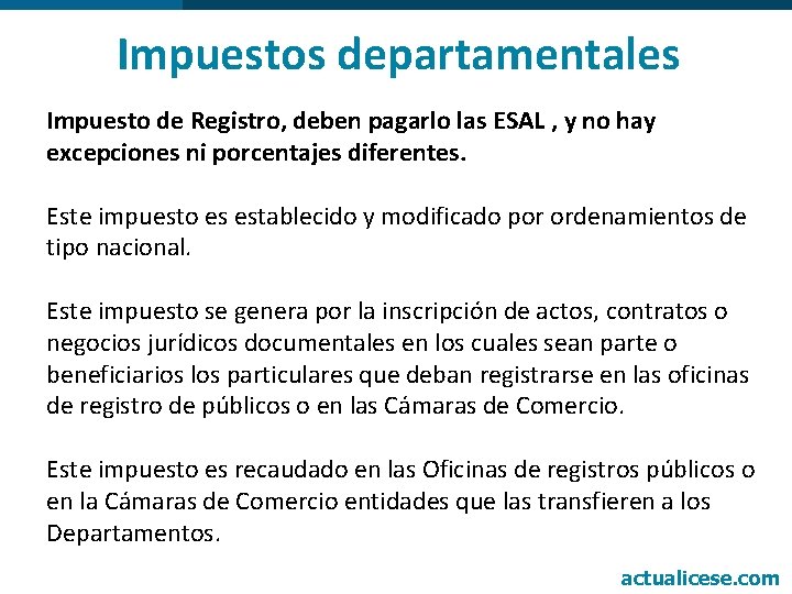 Impuestos departamentales Impuesto de Registro, deben pagarlo las ESAL , y no hay excepciones