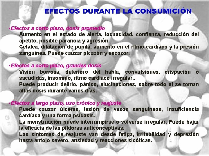 EFECTOS DURANTE LA CONSUMICIÓN • Efectos a corto plazo, dosis promedio Aumento en el