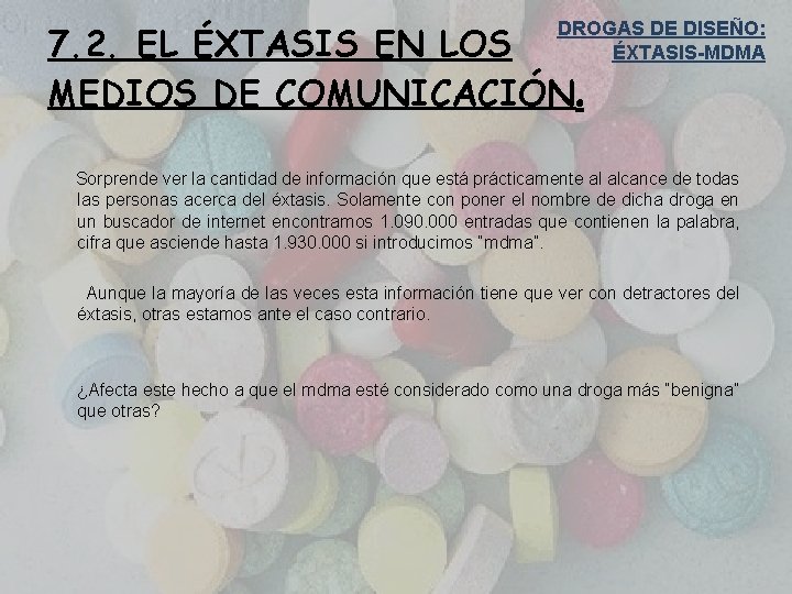 DROGAS DE DISEÑO: ÉXTASIS-MDMA 7. 2. EL ÉXTASIS EN LOS MEDIOS DE COMUNICACIÓN. Sorprende