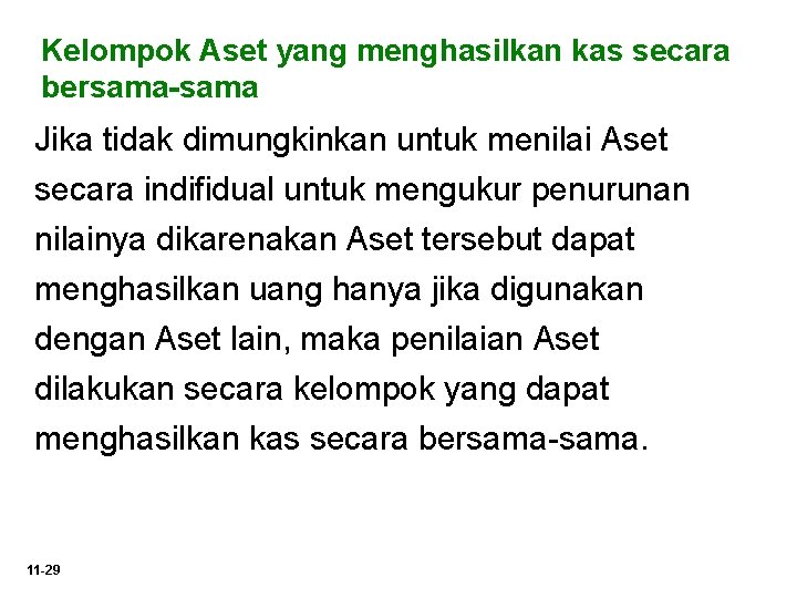 Kelompok Aset yang menghasilkan kas secara bersama-sama Jika tidak dimungkinkan untuk menilai Aset secara