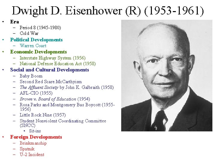 Dwight D. Eisenhower (R) (1953 -1961) • Era – Period 8 (1945 -1980) –