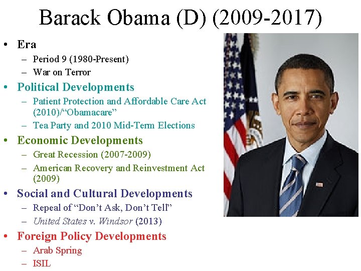 Barack Obama (D) (2009 -2017) • Era – Period 9 (1980 -Present) – War