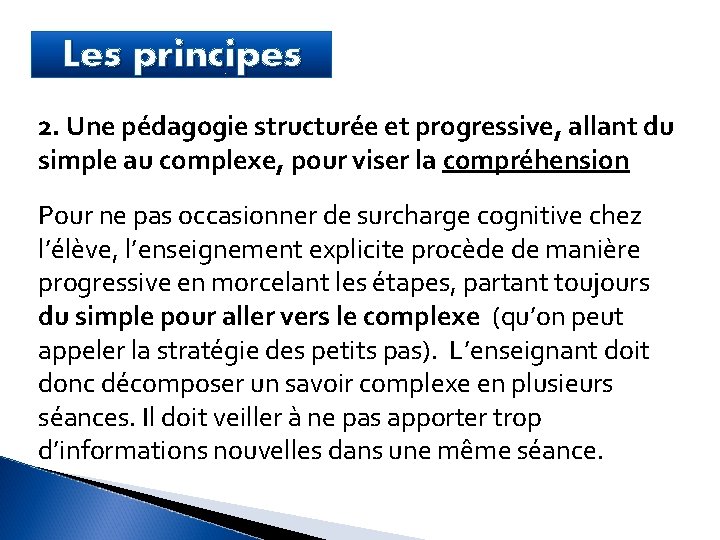 Les principes 2. Une pédagogie structurée et progressive, allant du simple au complexe, pour