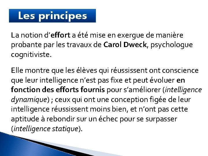 Les principes La notion d’effort a été mise en exergue de manière probante par