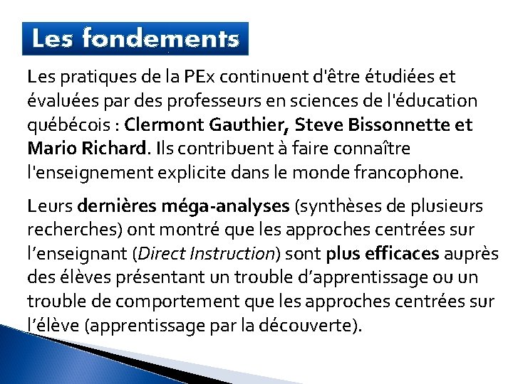 Les fondements Les pratiques de la PEx continuent d'être étudiées et évaluées par des