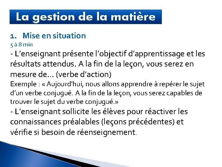 La gestion de la matière 1. Mise en situation 5 à 8 min -