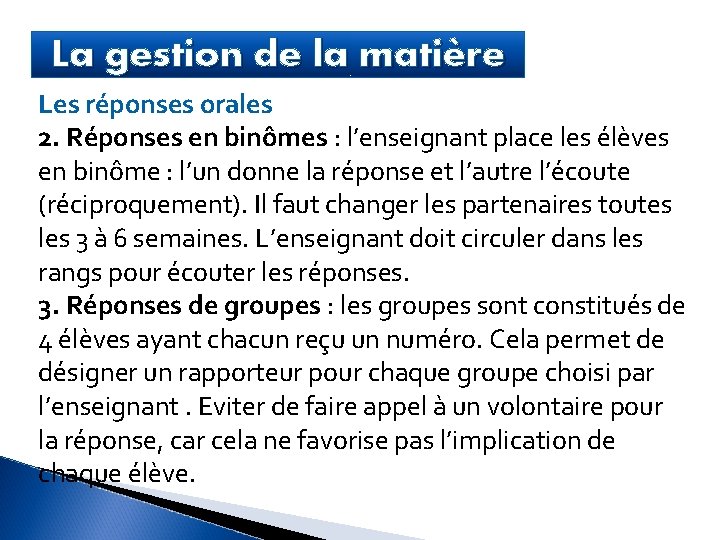 La gestion de la matière Les réponses orales 2. Réponses en binômes : l’enseignant