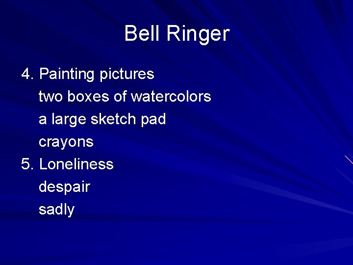 Bell Ringer 4. Painting pictures two boxes of watercolors a large sketch pad crayons