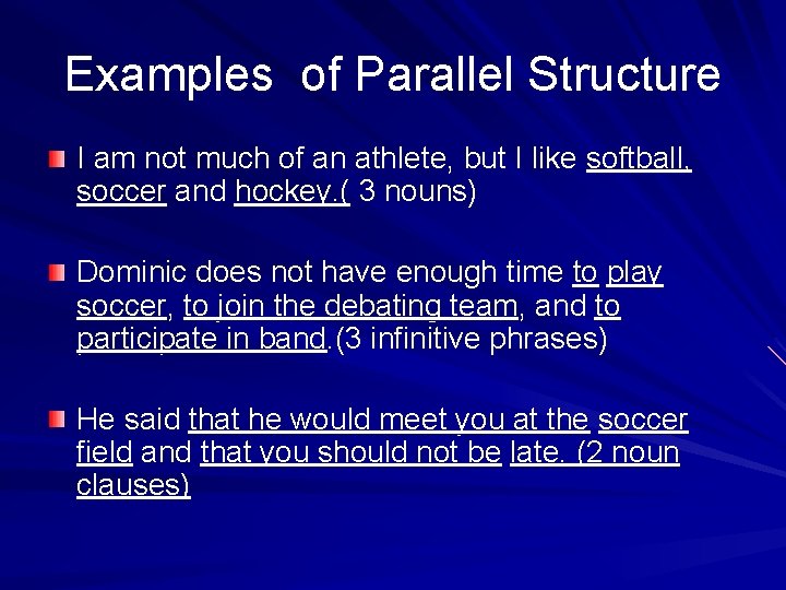 Examples of Parallel Structure I am not much of an athlete, but I like