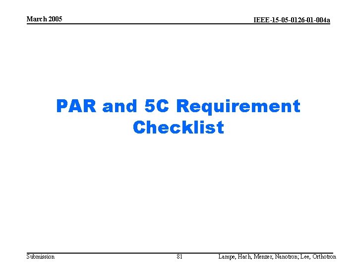March 2005 IEEE-15 -05 -0126 -01 -004 a PAR and 5 C Requirement Checklist