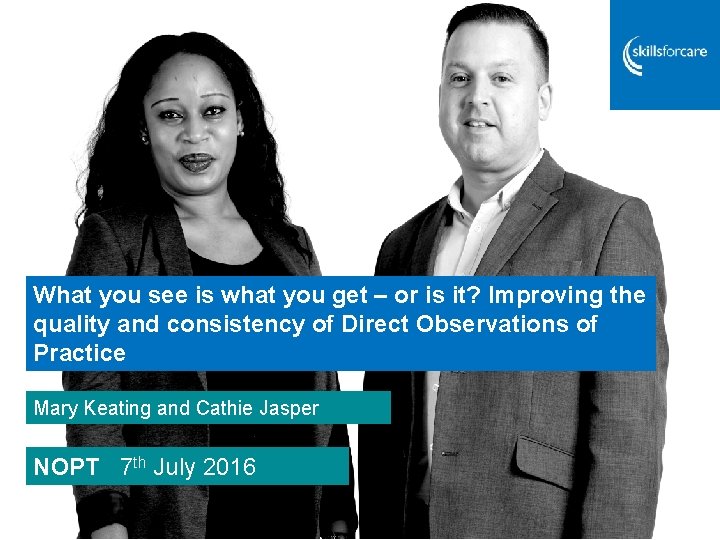 What you see is what you get – or is it? Improving the quality What you see is what you get – or is it? Improving the quality