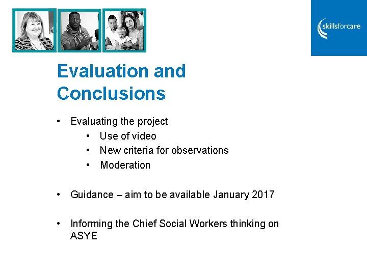 Evaluation and Conclusions • Evaluating the project • Use of video • New criteria Evaluation and Conclusions • Evaluating the project • Use of video • New criteria
