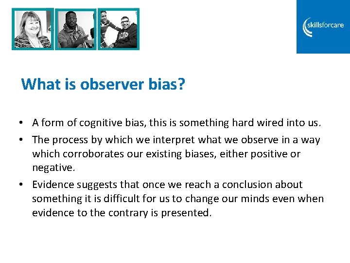 What is observer bias? • A form of cognitive bias, this is something hard What is observer bias? • A form of cognitive bias, this is something hard