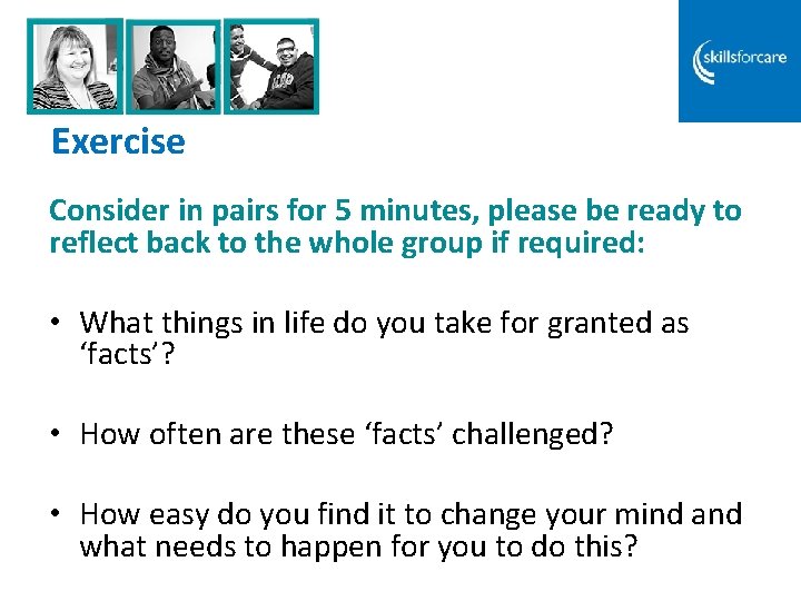 Exercise Consider in pairs for 5 minutes, please be ready to reflect back to Exercise Consider in pairs for 5 minutes, please be ready to reflect back to