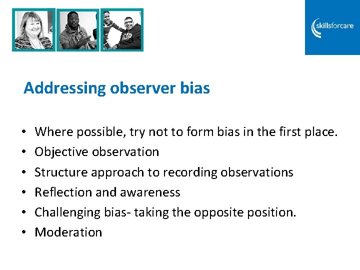 Addressing observer bias • • • Where possible, try not to form bias in Addressing observer bias • • • Where possible, try not to form bias in