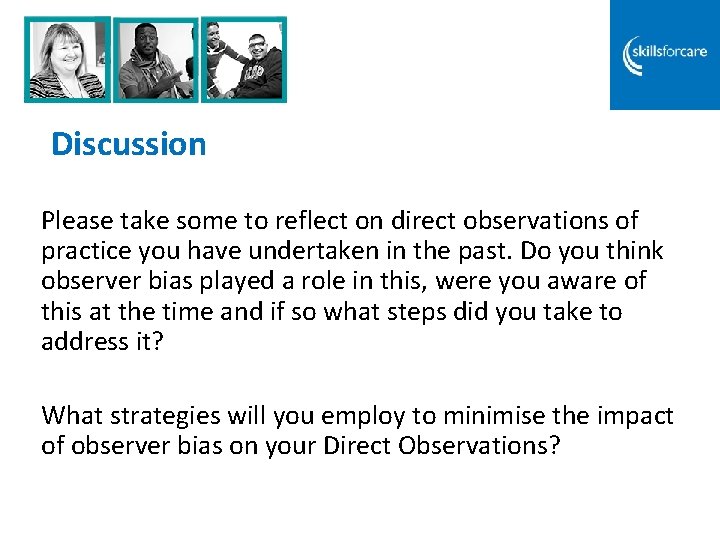 Discussion Please take some to reflect on direct observations of practice you have undertaken Discussion Please take some to reflect on direct observations of practice you have undertaken