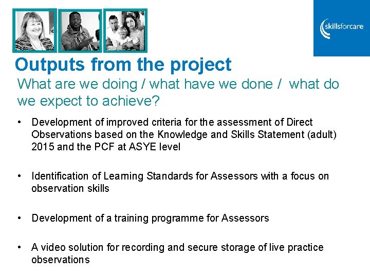Outputs from the project What are we doing / what have we done / Outputs from the project What are we doing / what have we done /