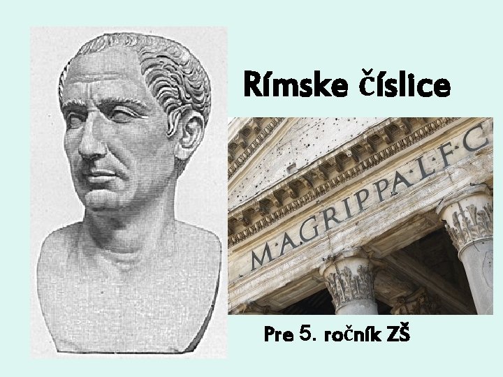 Rímske číslice Pre 5. ročník ZŠ 