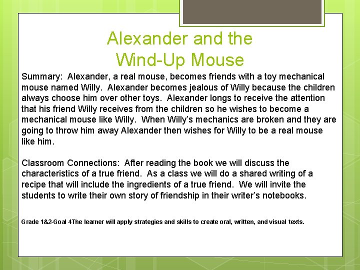 Alexander and the Wind-Up Mouse Summary: Alexander, a real mouse, becomes friends with a