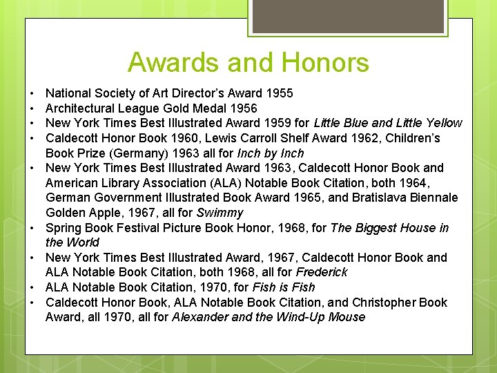 Awards and Honors • • • National Society of Art Director’s Award 1955 Architectural