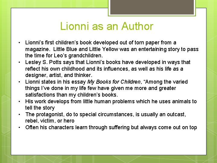 Lionni as an Author • Lionni’s first children’s book developed out of torn paper