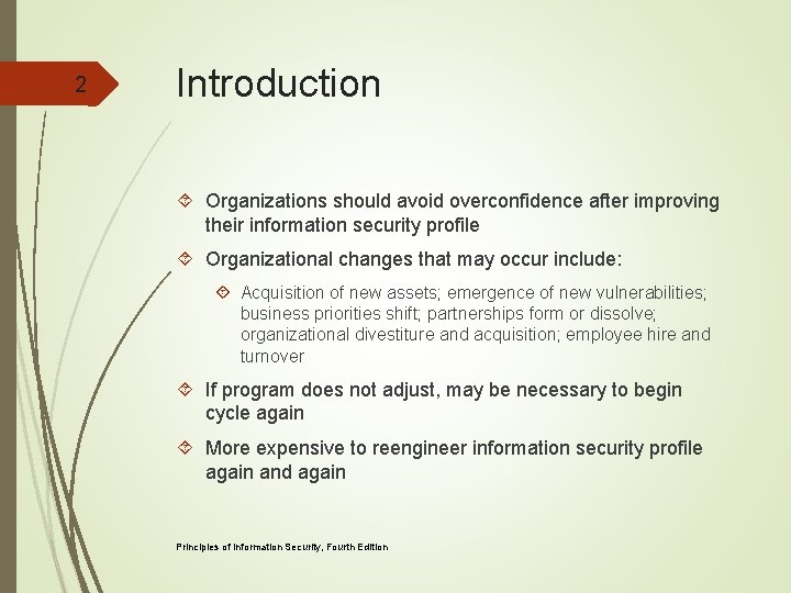 2 Introduction Organizations should avoid overconfidence after improving their information security profile Organizational changes