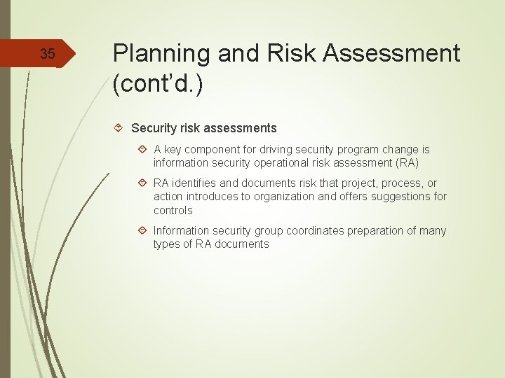 35 Planning and Risk Assessment (cont’d. ) Security risk assessments A key component for