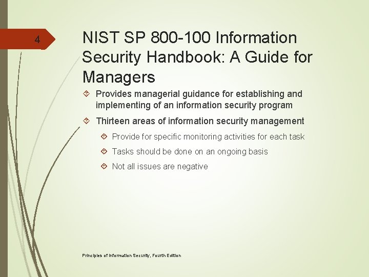 4 NIST SP 800 -100 Information Security Handbook: A Guide for Managers Provides managerial