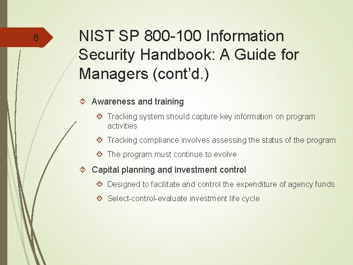 6 NIST SP 800 -100 Information Security Handbook: A Guide for Managers (cont’d. )