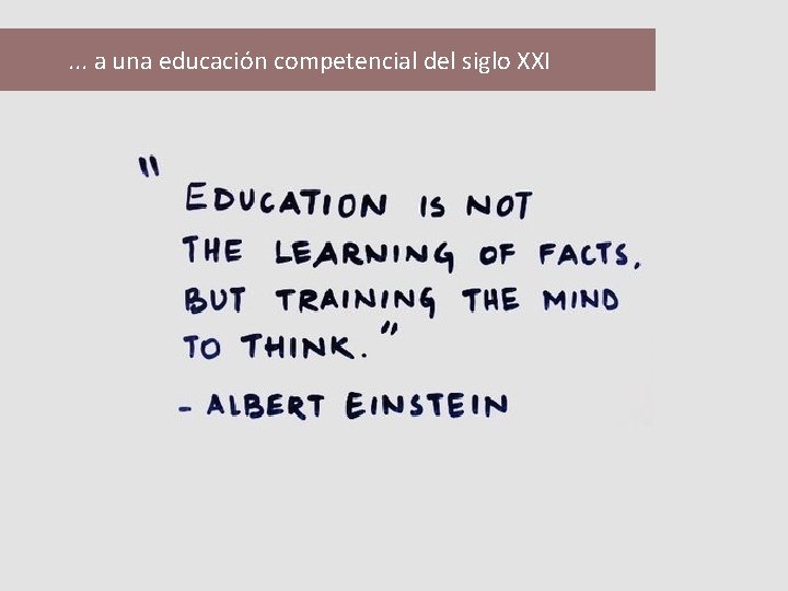 . . . a una educación competencial del siglo XXI 