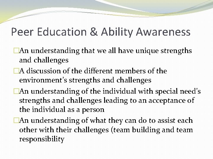 Peer Education & Ability Awareness �An understanding that we all have unique strengths and