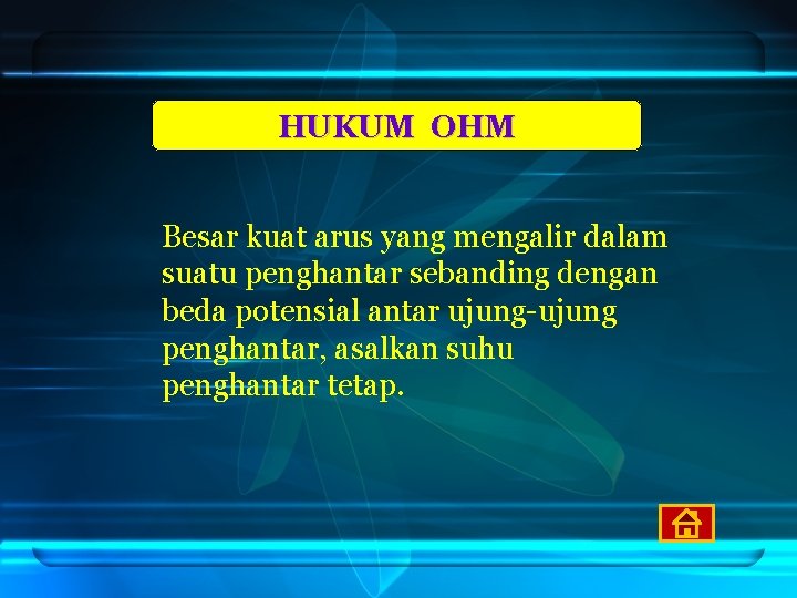 HUKUM OHM Besar kuat arus yang mengalir dalam suatu penghantar sebanding dengan beda potensial