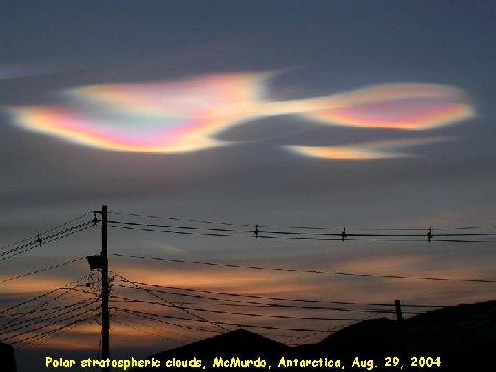 Polar stratospheric clouds, Mc. Murdo, Antarctica, Aug. 29, 2004 