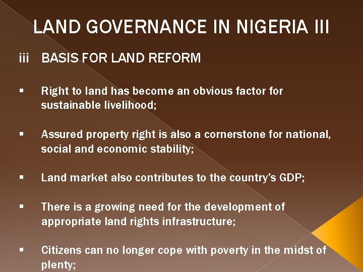 LAND GOVERNANCE IN NIGERIA III iii BASIS FOR LAND REFORM § Right to land
