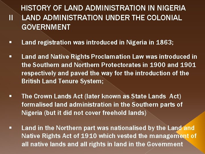 HISTORY OF LAND ADMINISTRATION IN NIGERIA II LAND ADMINISTRATION UNDER THE COLONIAL GOVERNMENT §