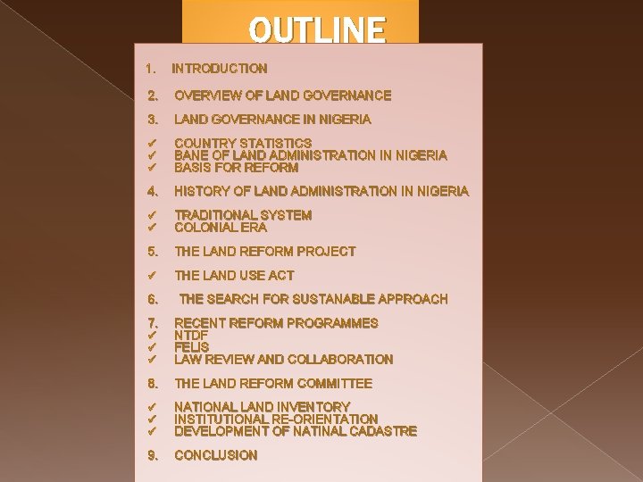 OUTLINE 1. INTRODUCTION 2. OVERVIEW OF LAND GOVERNANCE 3. LAND GOVERNANCE IN NIGERIA ü