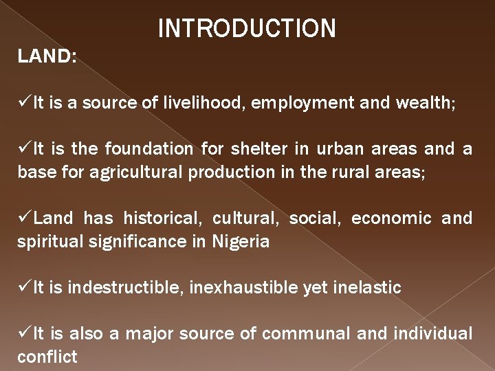 INTRODUCTION LAND: üIt is a source of livelihood, employment and wealth; üIt is the