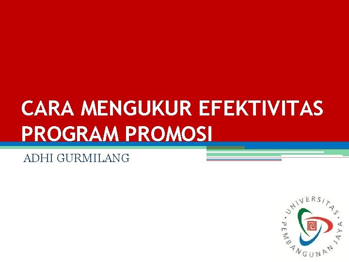 CARA MENGUKUR EFEKTIVITAS PROGRAM PROMOSI ADHI GURMILANG 