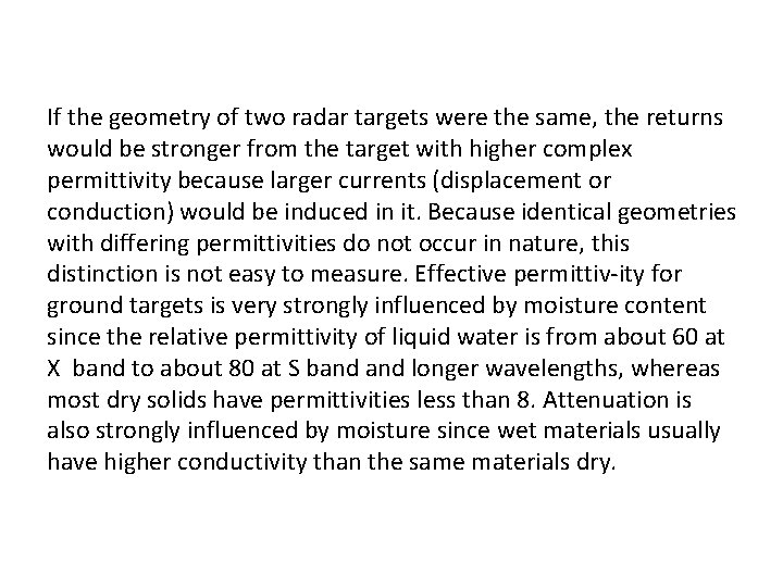 If the geometry of two radar targets were the same, the returns would be