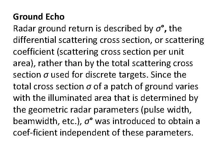 Ground Echo Radar ground return is described by σ°, the differential scattering cross section,